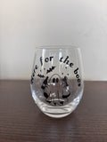 Here for the boos stemless wine glass